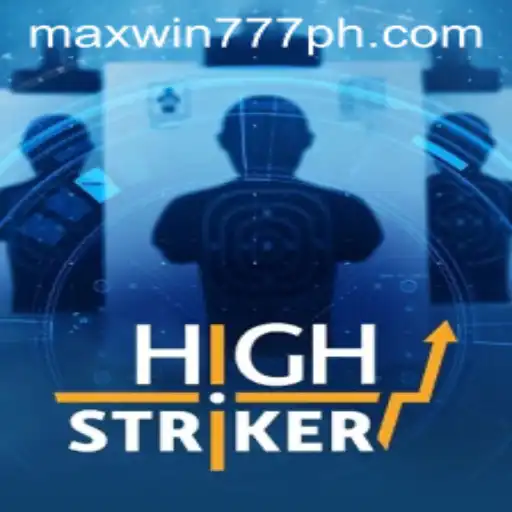Unveiling the Excitement of HighStriker: A Thrilling Gaming Experience with MAXWIN777