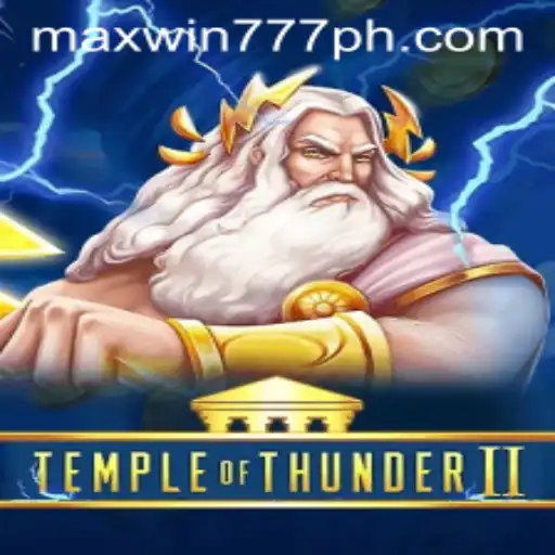 Exploring the Thrilling World of TempleofThunderII with MAXWIN777