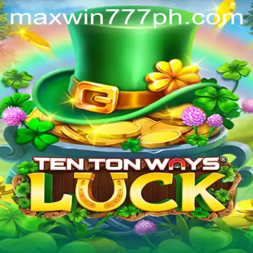 Discover the Exciting World of TenTonWaysLuck and Its Thrilling MAXWIN777 Feature